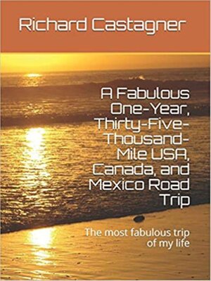 cover image of A Fabulous One-Year, Thirty-Five-Thousand-Mile USA, Canada and Mexico Road Trip